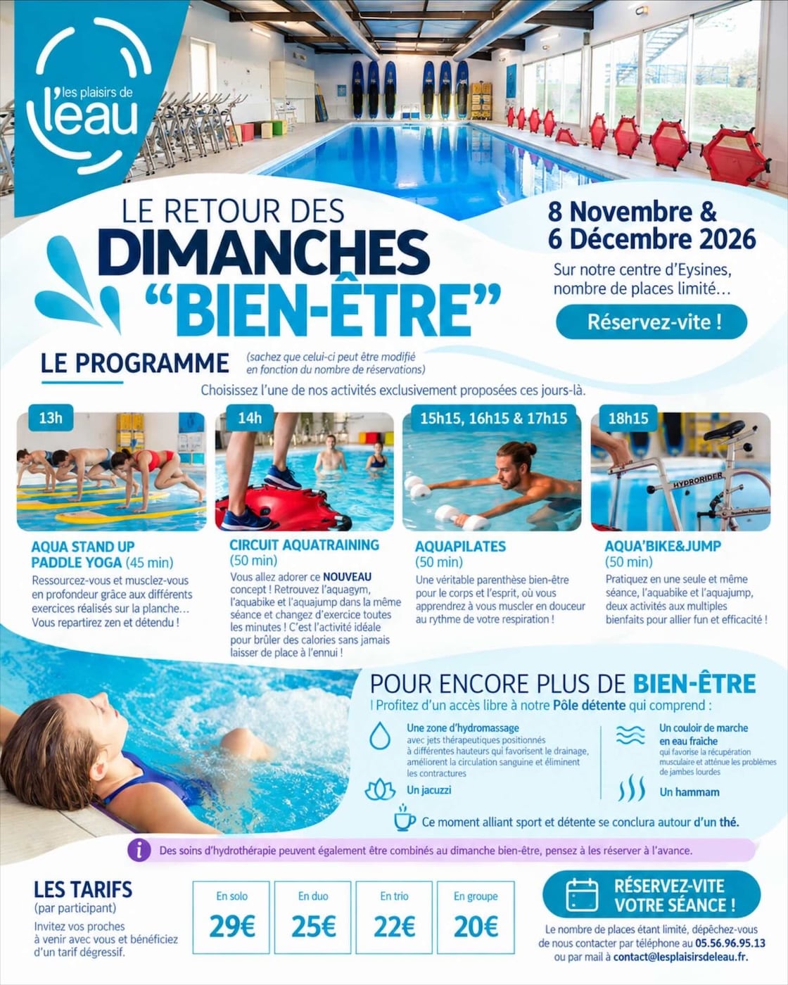 Le retour des Dimanches bien-être les 8 novembre et 6 décembre 2026 au centre d'Eysines : Aqua stand up paddle yoga à 13h, circuit Aquatraining à 14h, Aquapilates à 15h15, 16h15 et 17h15, Aqua'bike&jump à 18h15, accès libre au pôle détente. Tarifs de 20 € à 29 € par participant.